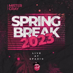Spring Break 2023 - Live At Spazio