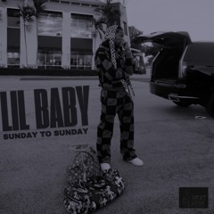 Lil Baby - Sunday to Sunday (Official Audio) [Unreleased]