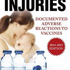 READ [EBOOK EPUB KINDLE PDF] Vaccine Injuries: Documented Adverse Reactions to Vaccin