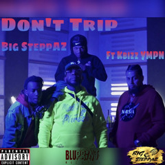 Dont Trip Ft Kbizz YMPN