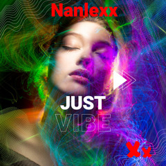 Nanlexx - Just vibe