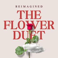 The Flower Duet · Reimagined · Gentle Oud and Violin · Guajiras