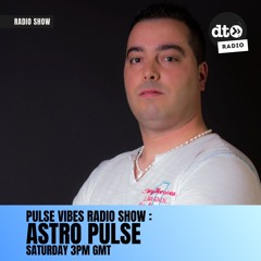 Pulse Vibes Radioshow by AstroPulse 009