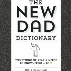 Book [PDF] The New Dad Dictionary: Everything He Really Needs to Know