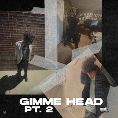 Gimme head pt2 feature (yvngdone) (OGLORDKRAZY)