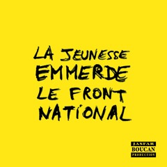 La jeunesse emmerde le front national [FREE DOWNLOAD]