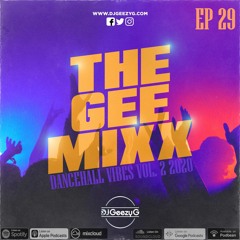 THE GEE MIXX EPISODE - 29 [DANCE HALL VIBES VOL. 2 2020]