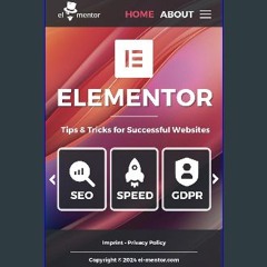 PDF/READ 📚 Elementor - Tips, Tricks, and Best Practices for Successful Websites: The Ultimate Elem