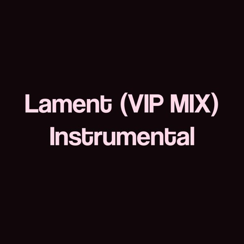 Lament (VIP Mix) - Instrumental