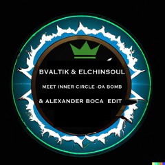 BValtik & Elchinsoul Meet Inner Circle - Da Bomb (AfroBoot)