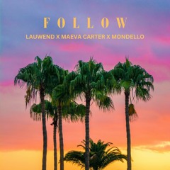 Lauwend x Maeva Carter x Mondello - Follow
