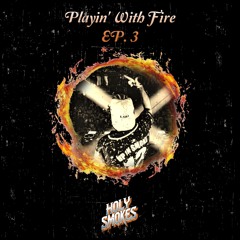 Playin' With Fire EP. 3