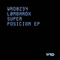WRD0234 - Lømbardx - Superposición (Original Mix).