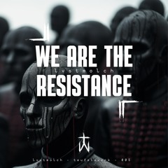 LVSTMOLCH - WE ARE THE RESISTANCE [TFDS005]