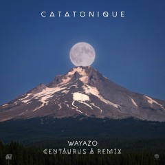 |PBPRMXS 002| Catatonique - Wayazo (Centaurus A Remix)