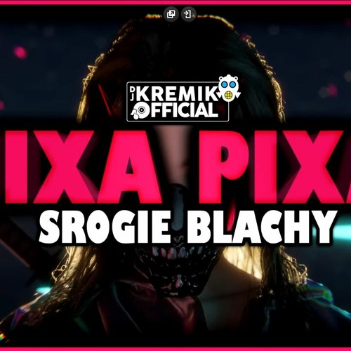 VIXA PIXA - SROGIE BLACHY