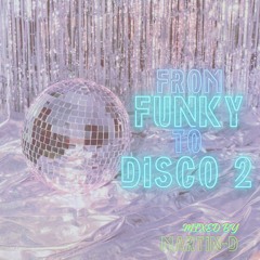 From Funky to Disco 2 - Nu Disco & House Podcast by Martin-D