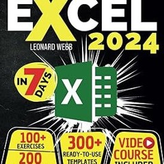 *$ Excel: The Easiest Way to Master Microsoft Excel in 7 Days. 200 Clear Illustrations and 100+