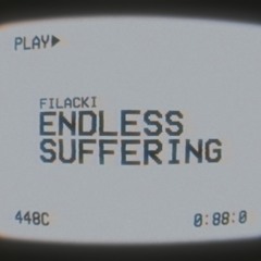 Filacki - Endless Suffering