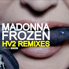 Madonna - Frozen (HV2 Epic Remix)