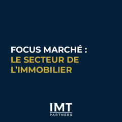 Focus marché : le secteur de limmobilier