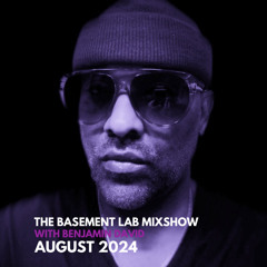 The Basement Lab Mixshow With Benjamin David - August 2024