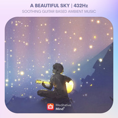A Beautiful Sky @432Hz | Positive Vibes Always