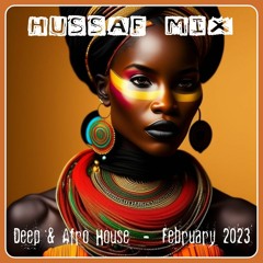 Deep & Afro House Mix Session (Mixed By Hussaf)- February 2023