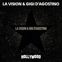 LA Vision & Gigi D'Agostino - Hollywood (Dj Luis Remix) 2025