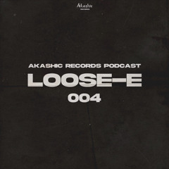 Akashic Records | Podcast #004 | LOOSE-E