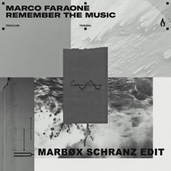 Marco Faraone - Remember The Music ( Marbox Schranz Edit ) FREE DOWNLOAD