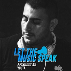 Let The Music Speak EPISODIO #5 Yuuta