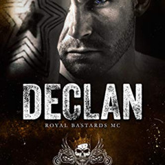 [Free] EBOOK 💓 Declan: Royal Bastards MC: Flagstaff Chapter (Book 2) (Royal Bastards