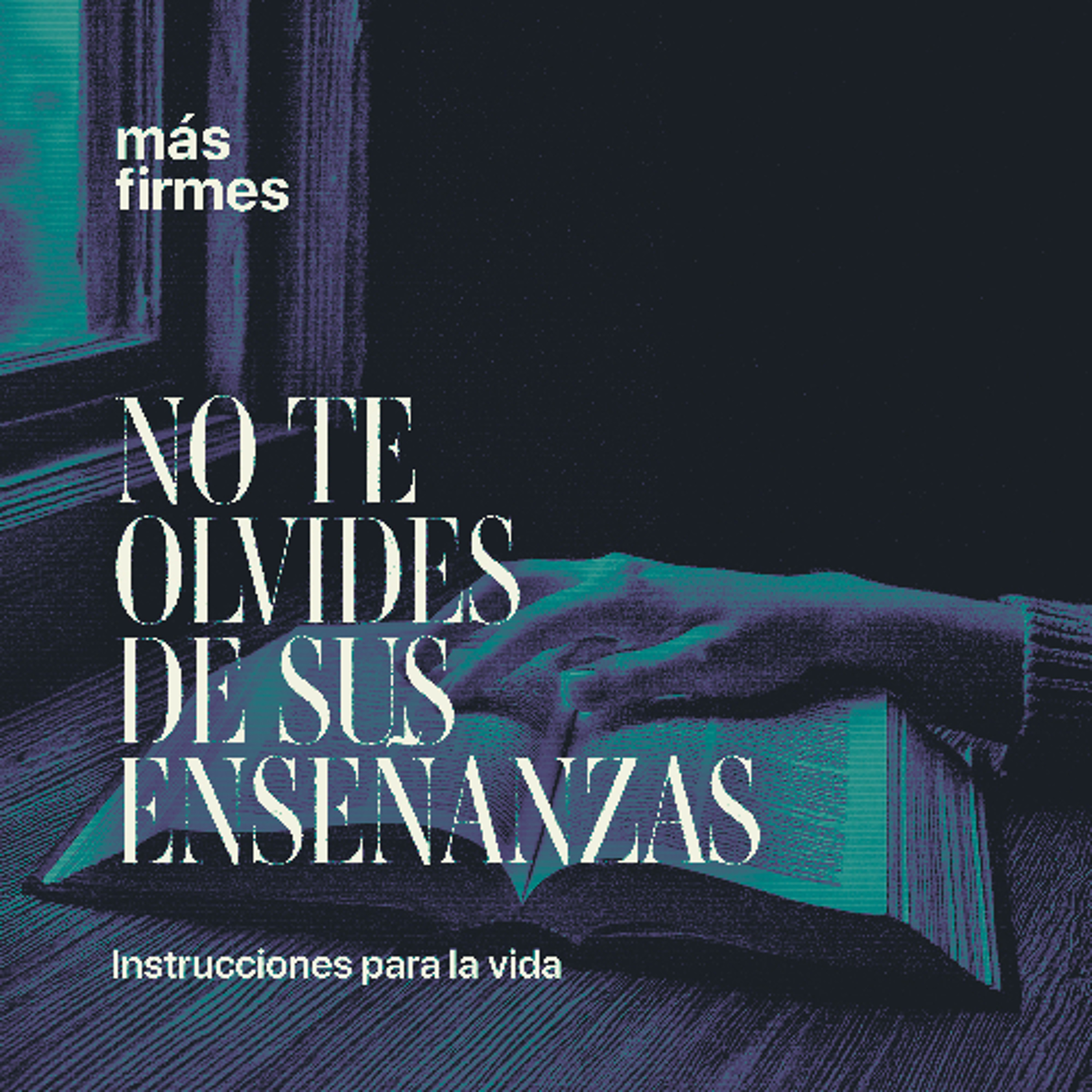 No te olvides de mis enseñanzas