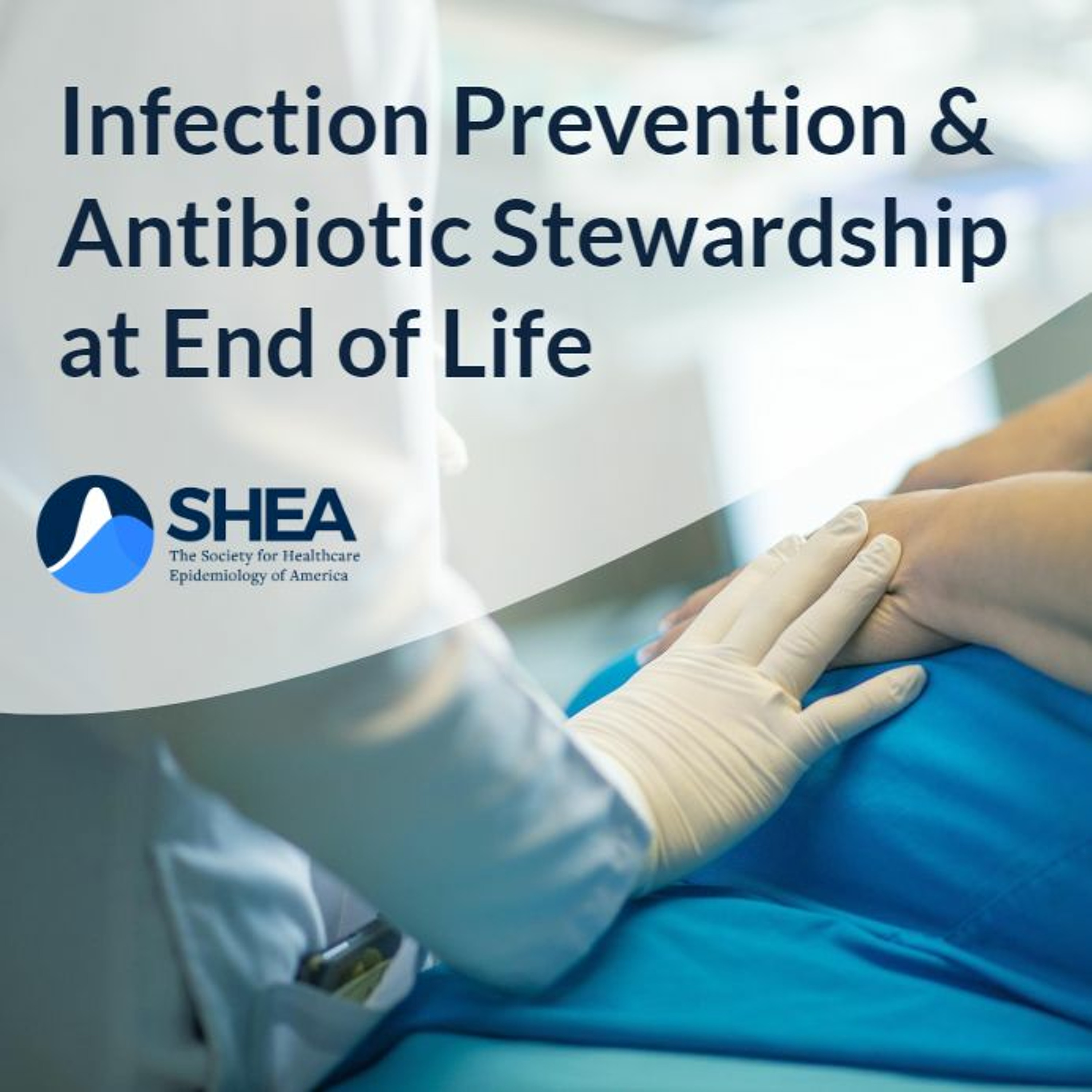 Infection Prevention at End of Life: Should Our Approach Be Different?