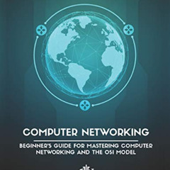 READ EPUB 💛 Computer Networking: Beginner’s guide for Mastering Computer Networking