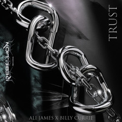 Ali James x Billy Currie - Trust (FREE DL)