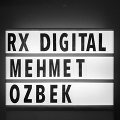 Mehmet Özbek @ RX Digital