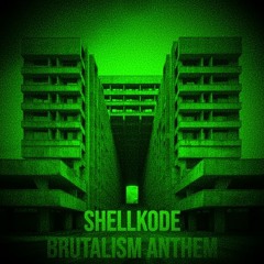 ShellKode - Brutalism Anthem (Live Rec)
