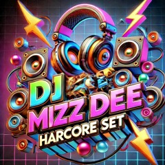 Dj Mizz Dee - Hardcore mix 🔉