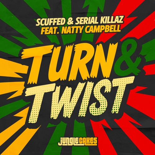 Scuffed & Serial Killaz Ft. Natty Campbell - Turn & Twist