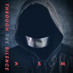 Through The Silence - K S M