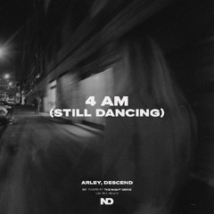 Arley, Descend - 4AM (Still Dancing)