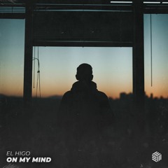 El Higo - On My Mind