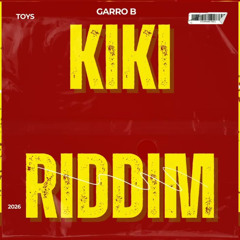 Garro B - Toys [Kiki Riddim]