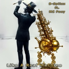 B Splixx Ft Foxy - Like A Real Machine