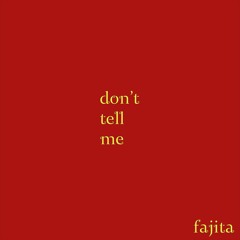 Dont Tell Me