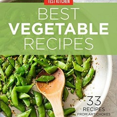 VIEW EBOOK EPUB KINDLE PDF America's Test Kitchen Best Vegetable Recipes: 33 Recipes