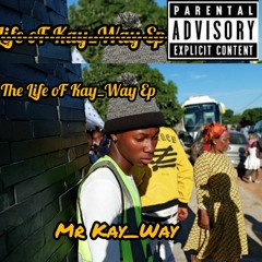 The Life Of Kay-Way