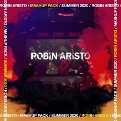 ROBIN ARISTO / MASHUP PACK / SUMMER 2020